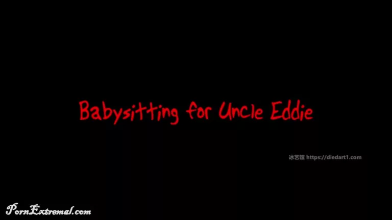 Babysitting For Uncle Eddie (PKF Studios)