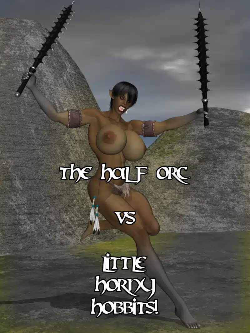 The Half Orc vs Little Horny Hobbits (Amazons and Monsters)